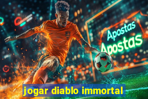 jogar diablo immortal